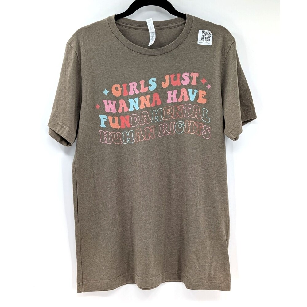 Girls Just Wanna Have Fundamental Human Rights Olive Green T-Shirt Protest Large